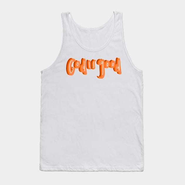 God is good Tank Top by canderson13